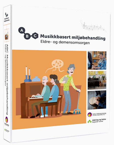 Eldre/demensomsorgens ABC Musikkbasert miljøbehandling