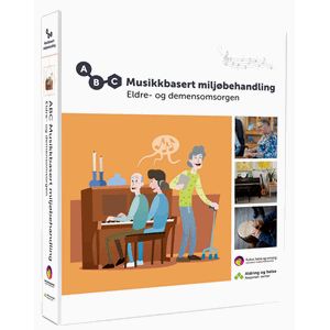 Eldre/demensomsorgens ABC Musikkbasert miljøbehandling
