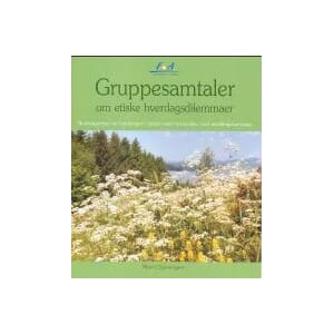 Gruppesamtaler om etiske hverdagsdilemmaer