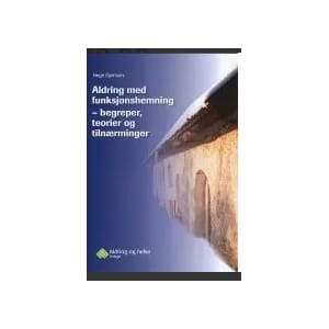Aldring med funksjonshemning - begreper, teorier og tilnærm