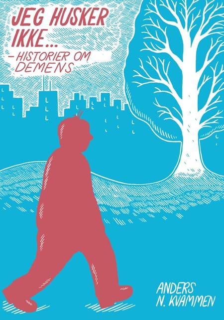 Jeg husker ikke... Historier om demens