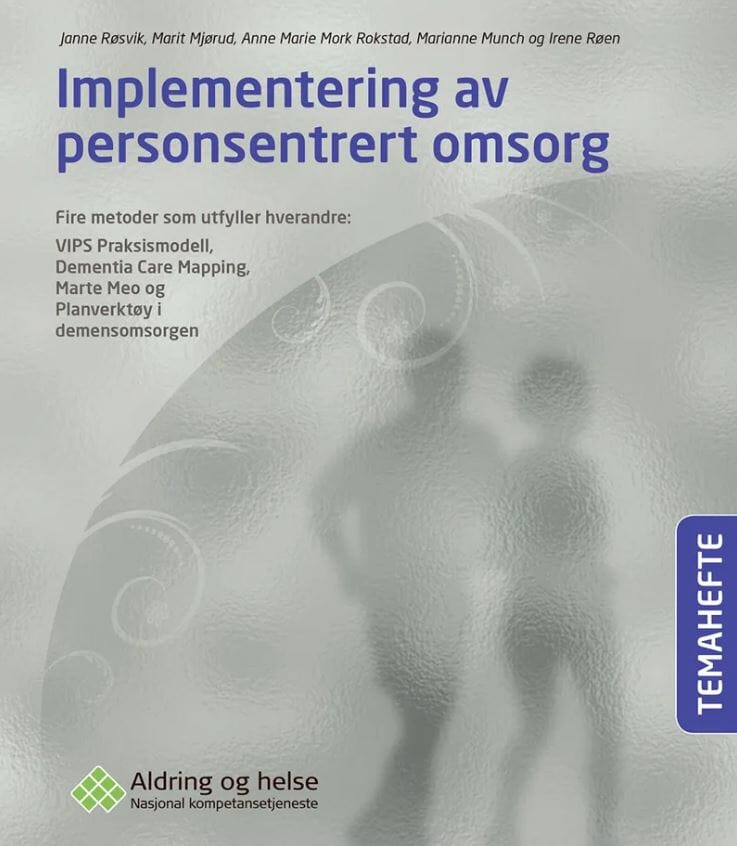 Implementering Av Personsentrert Omsorg - ALDRING OG HELSE - Nasjonalt ...